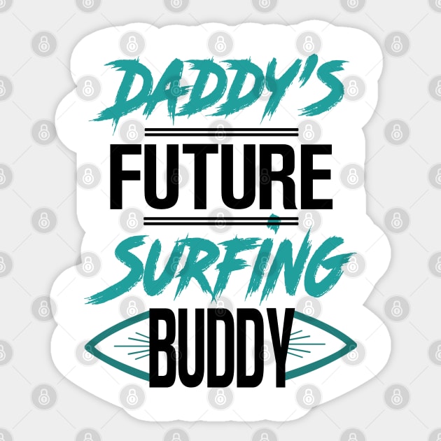 Daddy's Future Surfing Buddy Sticker by KsuAnn